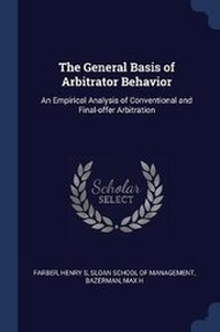 Enlarge image Cover: The General Basis of Arbitrator Behavior - Sagwan Press