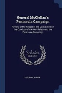 Enlarge image Cover: General McClellan's Peninsula Campaign - Sagwan Press