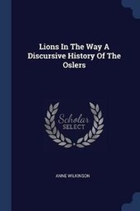 Enlarge image Cover: Lions In The Way A Discursive History Of The Oslers - Sagwan Press