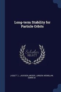 Enlarge image Cover: Long-term Stability for Particle Orbits - Sagwan Press