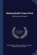 Cover: Making Health Teams Work - Sagwan Press