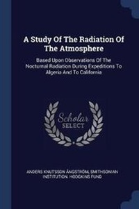 Enlarge image Cover: A Study Of The Radiation Of The Atmosphere - Sagwan Press