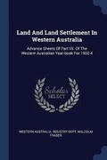 Cover: Land And Land Settlement In Western Australia - Sagwan Press