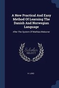 Cover: A New Practical And Easy Method Of Learning The Danish And Norwegian Language - Sagwan Press