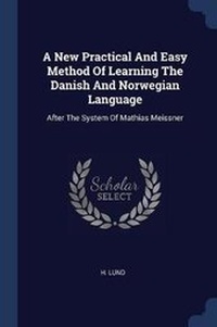 Enlarge image Cover: A New Practical And Easy Method Of Learning The Danish And Norwegian Language - Sagwan Press
