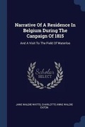 Cover: Narrative Of A Residence In Belgium During The Canpaign Of 1815 - Sagwan Press