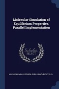Cover: Molecular Simulation of Equilibrium Properties. Parallel Implementation - Sagwan Press