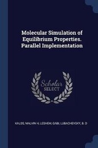 Enlarge image Cover: Molecular Simulation of Equilibrium Properties. Parallel Implementation - Sagwan Press