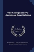 Cover: Object Recognition by 3-dimensional Curve Matching - Sagwan Press