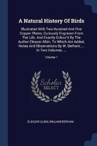 Enlarge image Cover: A Natural History Of Birds - Sagwan Press