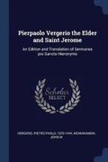 Cover: Pierpaolo Vergerio the Elder and Saint Jerome - Sagwan Press