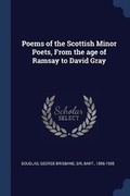 Cover: Poems of the Scottish Minor Poets, From the age of Ramsay to David Gray - Sagwan Press