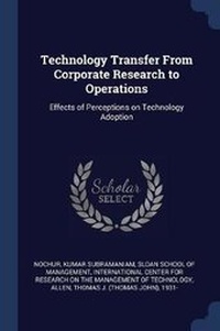 Enlarge image Cover: Technology Transfer From Corporate Research to Operations - Sagwan Press