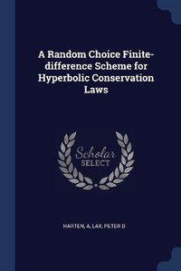 Enlarge image Cover: A Random Choice Finite-difference Scheme for Hyperbolic Conservation Laws - Sagwan Press