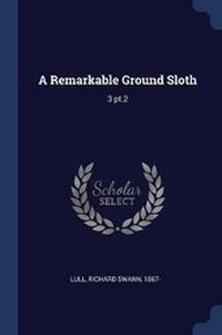 Enlarge image Cover: A Remarkable Ground Sloth - Sagwan Press
