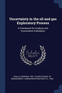Enlarge image Cover: Uncertainty in the oil and gas Exploratory Process - Sagwan Press