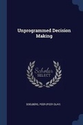 Cover: Unprogrammed Decision Making - Sagwan Press