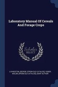 Cover: Laboratory Manual Of Cereals And Forage Crops - Sagwan Press