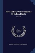Cover: Flora Indica, Or Descriptions Of Indian Plants; Volume 1 - Sagwan Press