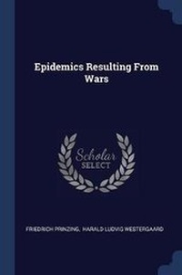 Enlarge image Cover: Epidemics Resulting From Wars - Sagwan Press