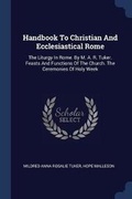 Cover: Handbook To Christian And Ecclesiastical Rome - Sagwan Press