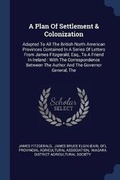 Cover: A Plan Of Settlement & Colonization - Sagwan Press