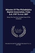 Cover: Minutes Of The Philadelphia Baptist Association, From A.d. 1707 To A.d. 1807 - Sagwan Press