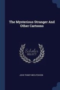 Cover: The Mysterious Stranger And Other Cartoons - Sagwan Press