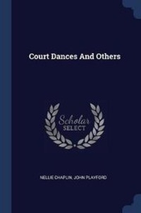 Enlarge image Cover: Court Dances And Others - Sagwan Press