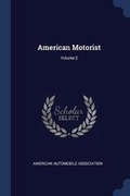 Cover: American Motorist; Volume 2 - Sagwan Press