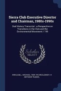 Cover: Sierra Club Executive Director and Chairman, 1980s-1990s - Sagwan Press