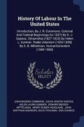 Cover: History Of Labour In The United States - Sagwan Press