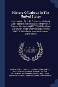 Enlarge image Cover: History Of Labour In The United States - Sagwan Press