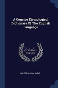 Abbildung von: A Concise Etymological Dictionary Of The English Language - Sagwan Press