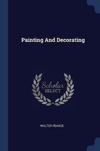 Enlarge image Cover: Painting And Decorating - Sagwan Press