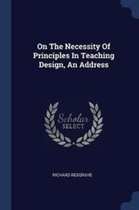 Enlarge image Cover: On The Necessity Of Principles In Teaching Design, An Address - Sagwan Press