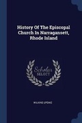 Cover: History Of The Episcopal Church In Narragansett, Rhode Island - Sagwan Press