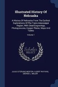 Cover: Illustrated History Of Nebraska - Sagwan Press