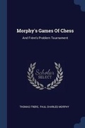 Cover: Morphy's Games Of Chess - Sagwan Press