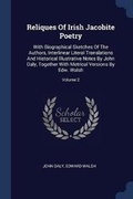 Cover: Reliques Of Irish Jacobite Poetry - Sagwan Press