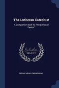 Cover: The Lutheran Catechist - Sagwan Press