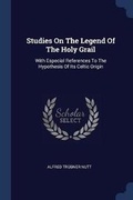Cover: Studies On The Legend Of The Holy Grail - Sagwan Press