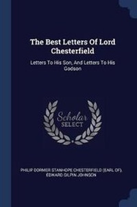 Enlarge image Cover: The Best Letters Of Lord Chesterfield - Sagwan Press