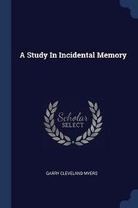 Enlarge image Cover: A Study In Incidental Memory - Sagwan Press