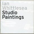 Cover: Ian Whittlesea Studio Paintings - Vargas Organisation, London