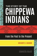 Cover: The Story of the Chippewa Indians - Greenwood Press