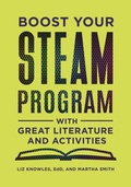 Cover: Boost Your STEAM Program with Great Literature and Activities - Libraries Unlimited Inc