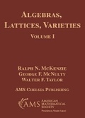 Cover: Algebras, Lattices, Varieties, Volume I - American Mathematical Society