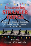 Cover: Uncovering Stranger Things - McFarland & Co Inc