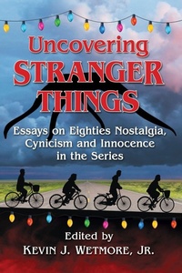 Enlarge image Cover: Uncovering Stranger Things - McFarland & Co Inc